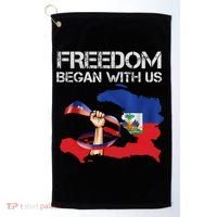 Freedom Began With Us Haitian Flag Happy Independence Day Golf Towel thumb 0