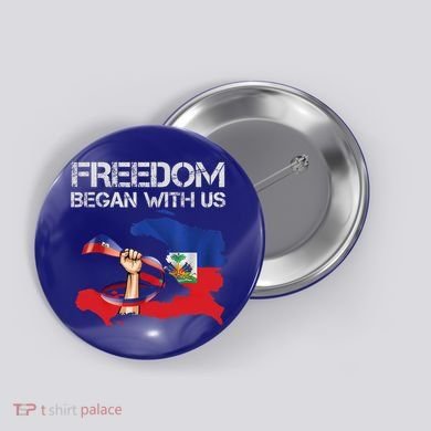 Freedom Began With Us Haitian Flag Happy Independence Day Button