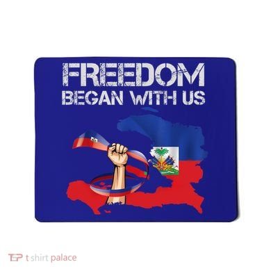 Freedom Began With Us Haitian Flag Happy Independence Day Mousepad