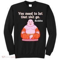 Fat Buddha You Need To Let That Shit Go Sweatshirt thumb 0