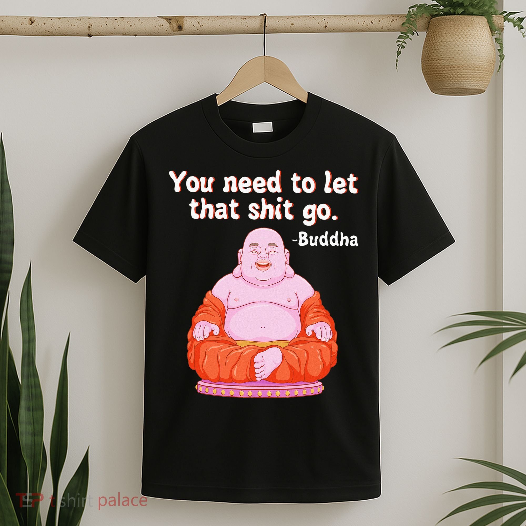 Fat Buddha You Need To Let That Shit Go T-Shirt