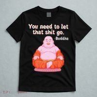 Fat Buddha You Need To Let That Shit Go T-Shirt thumb 5
