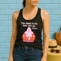 Fat Buddha You Need To Let That Shit Go Women's Tank Top thumb 2