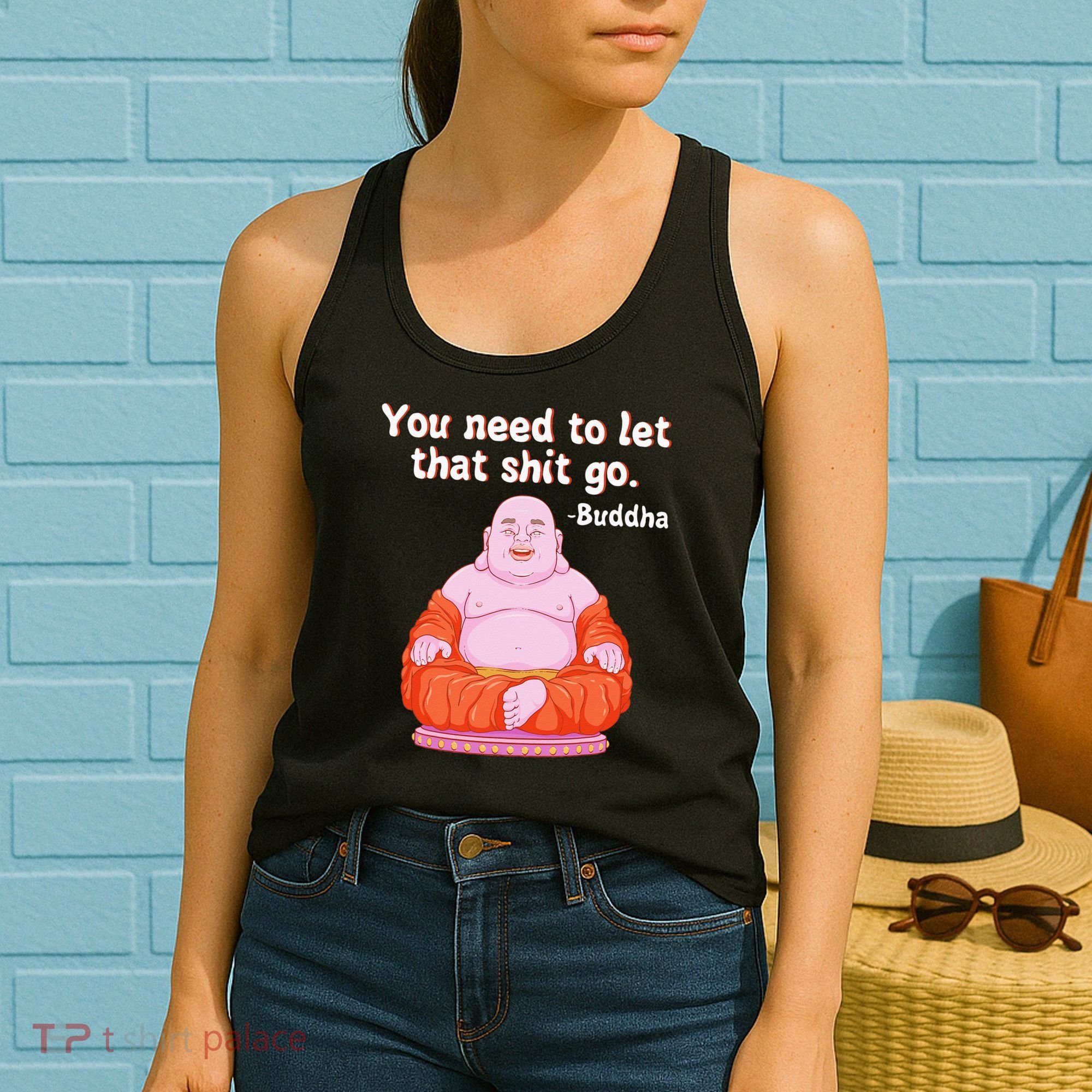 Fat Buddha You Need To Let That Shit Go Women's Tank Top