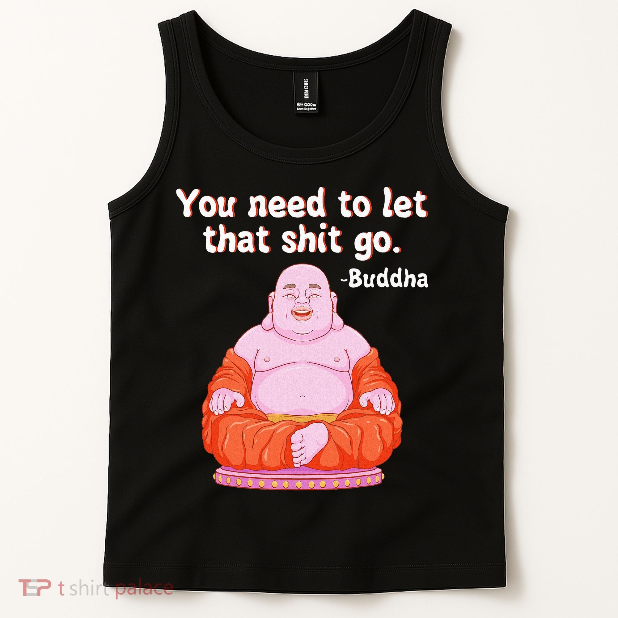 Fat Buddha You Need To Let That Shit Go Tank Top