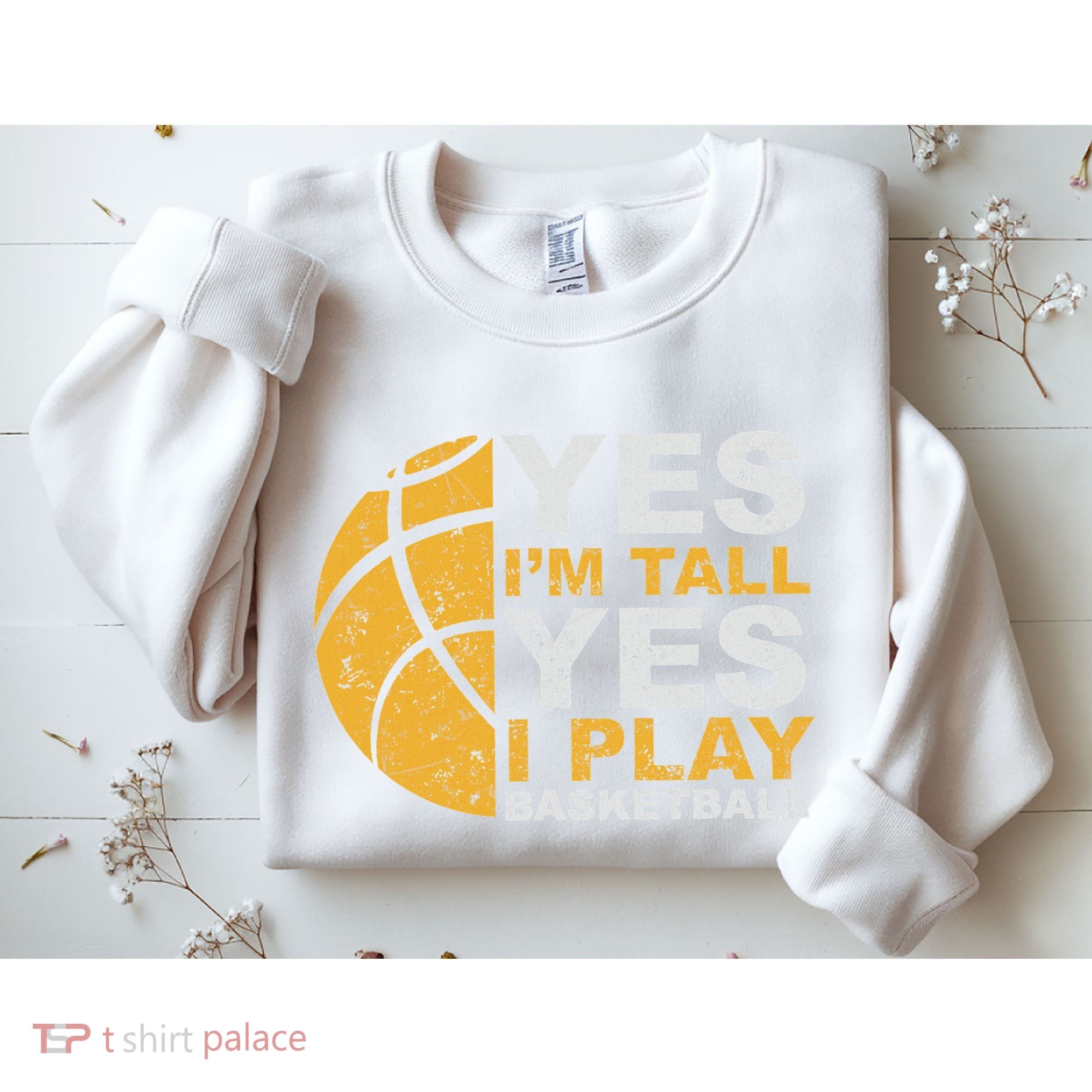 Funny Basketball Yes IM Tall Basketball Player Gift Sweatshirt