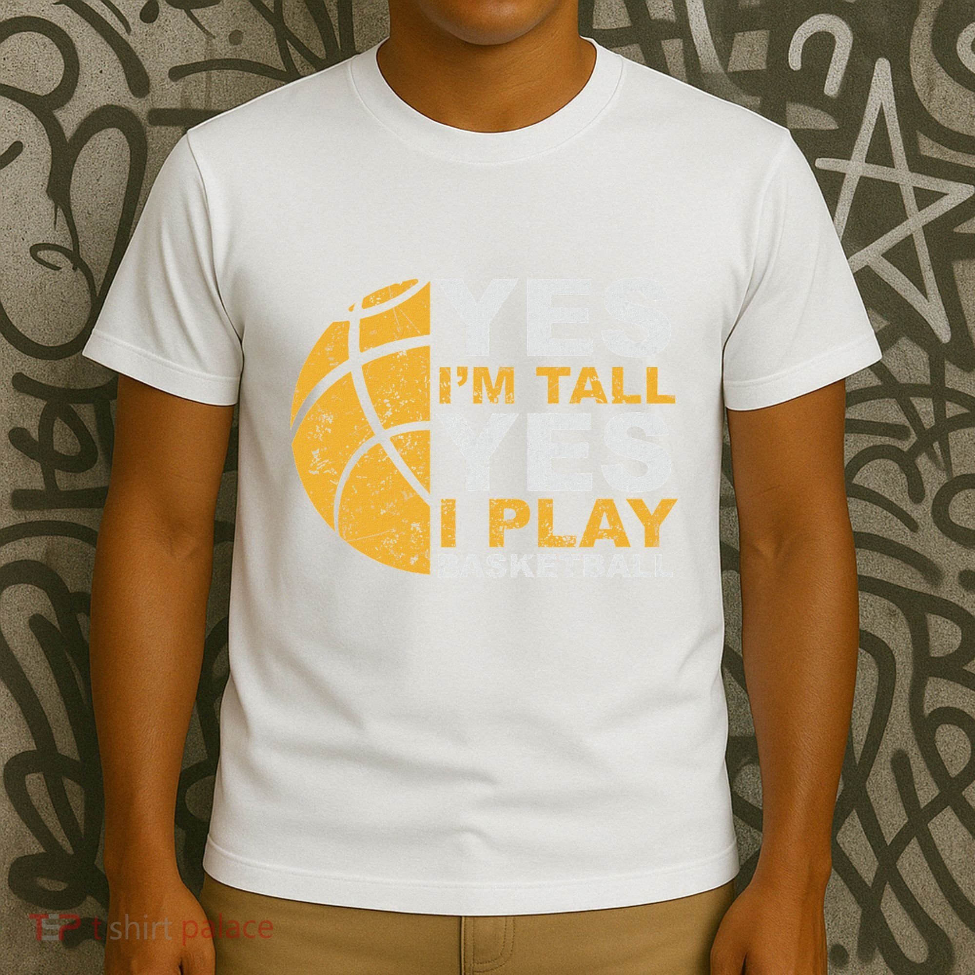Funny Basketball Yes IM Tall Basketball Player Gift T-Shirt