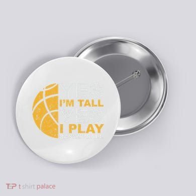 Funny Basketball Yes IM Tall Basketball Player Gift Button