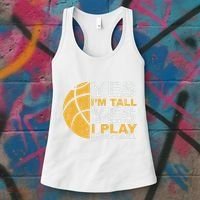 Funny Basketball Yes IM Tall Basketball Player Gift Women's Tank Top thumb 3