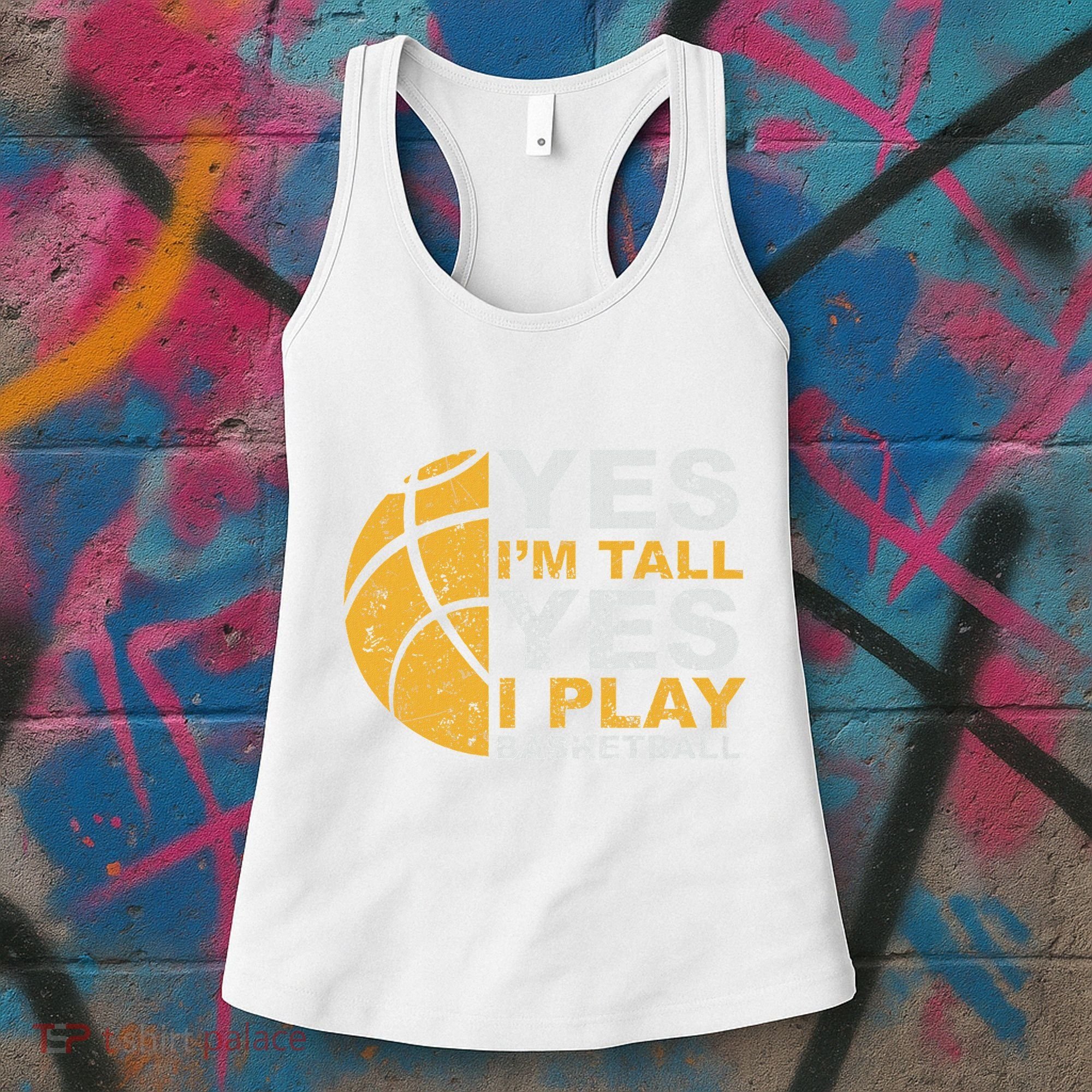 Funny Basketball Yes IM Tall Basketball Player Gift Women's Tank Top