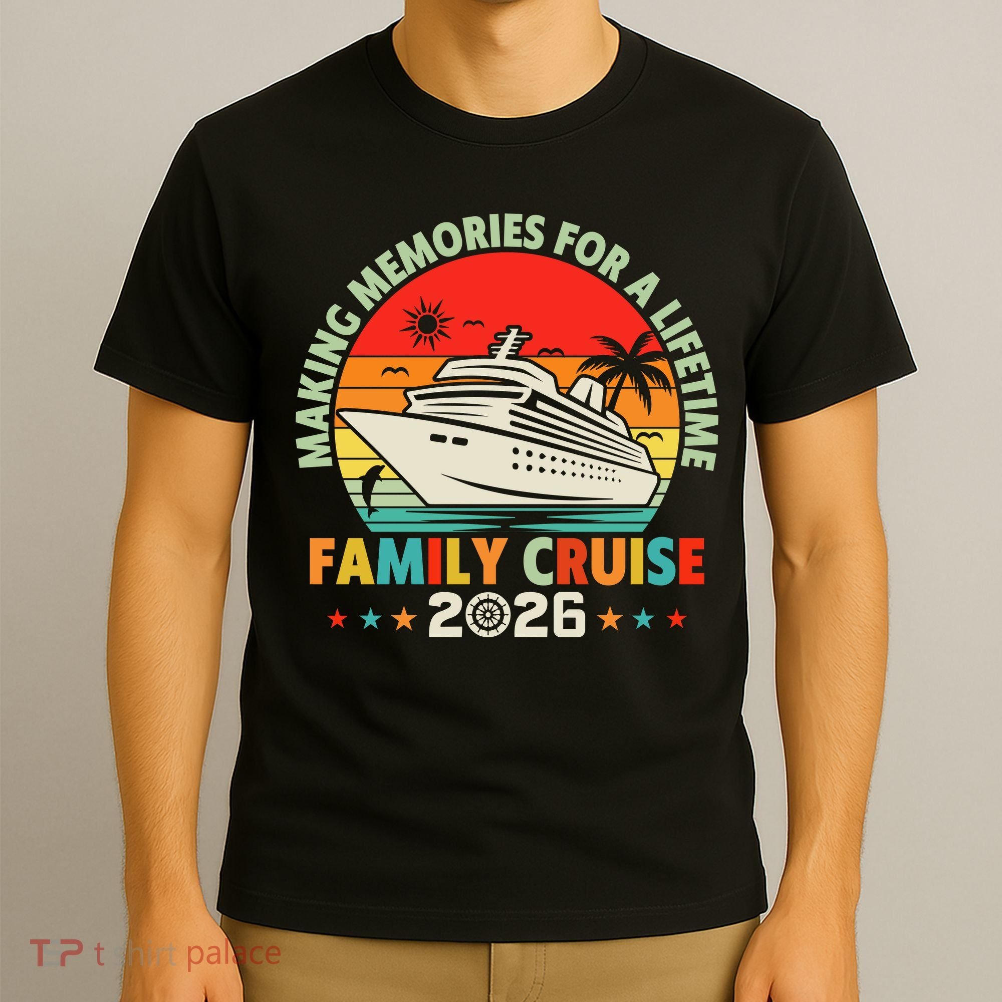 Family Cruise 2026 Making Memories For A Lifetime Vacation T-Shirt