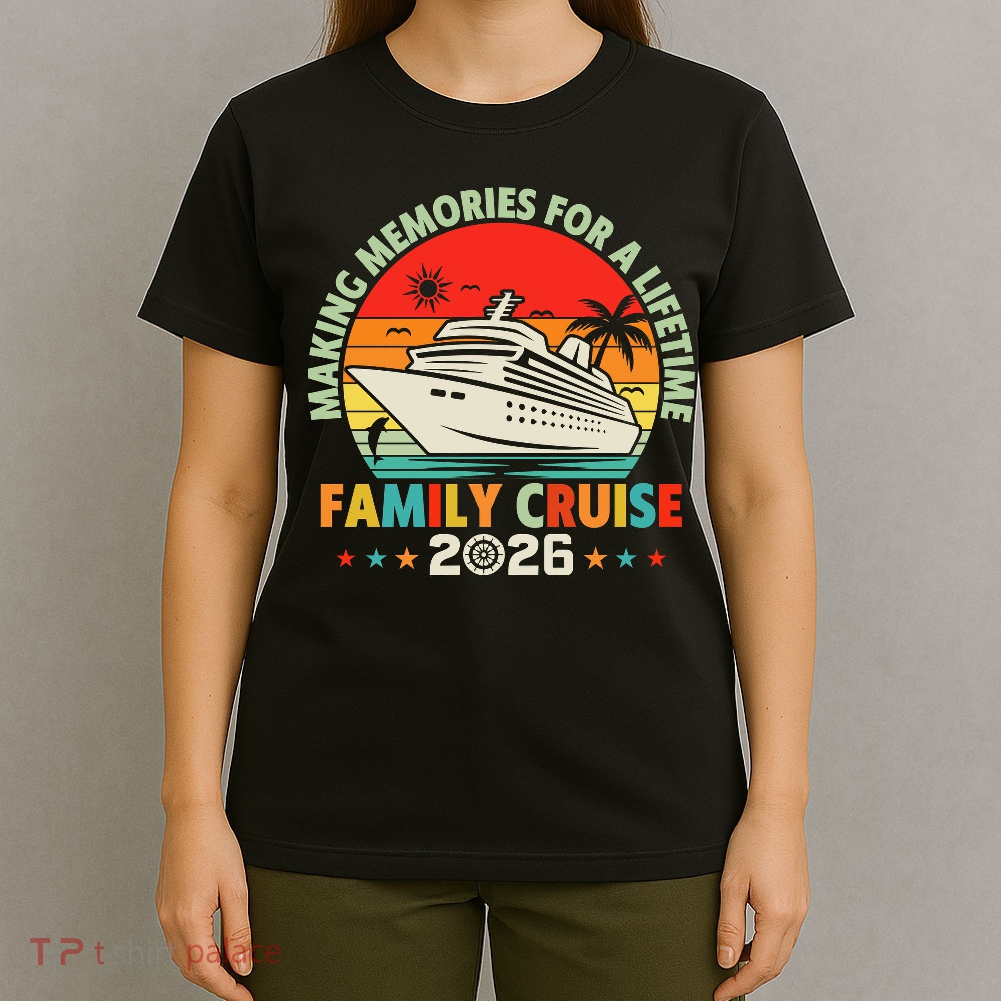 Family Cruise 2026 Making Memories For A Lifetime Vacation T-Shirt