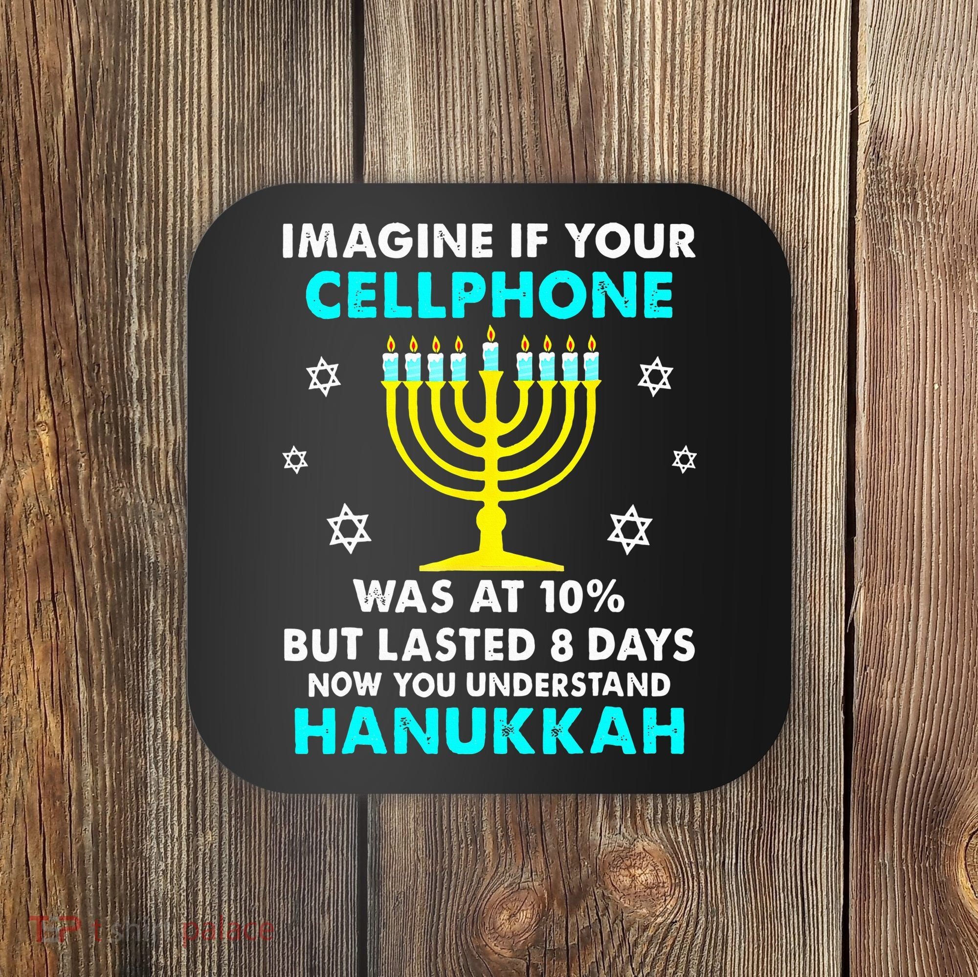 Funny cellphone 8 days understand jewish Hanukkah Chanukah Coaster
