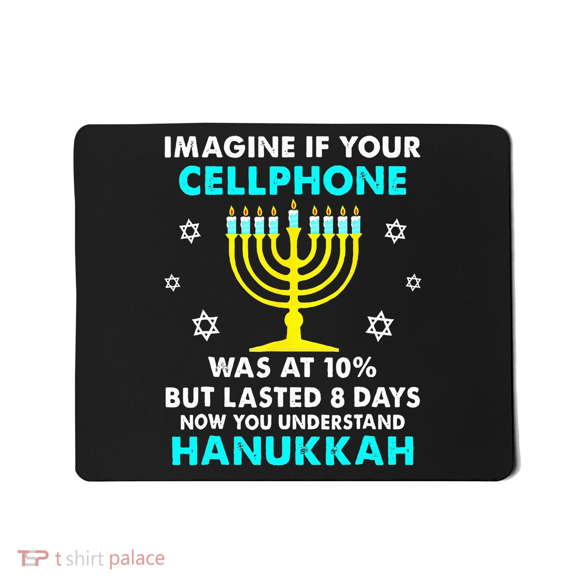 Funny cellphone 8 days understand jewish Hanukkah Chanukah Mousepad