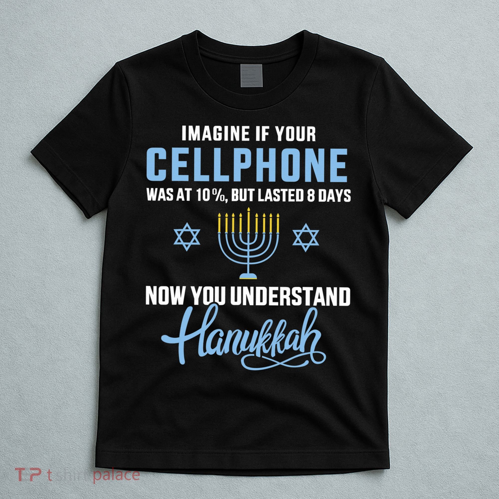 Funny cellphone 8 days understand jewish Hanukkah Chanukah  T-Shirt