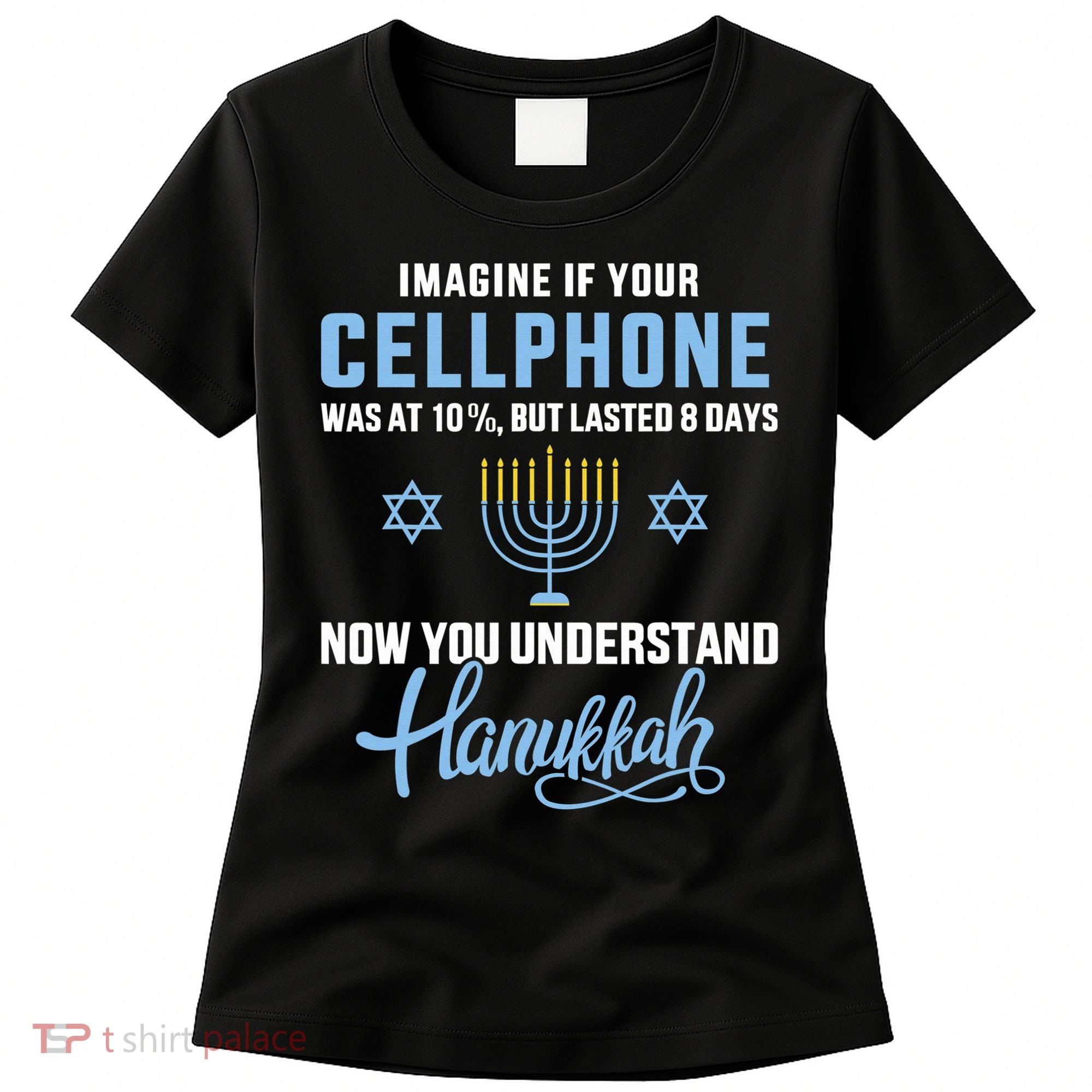 Funny cellphone 8 days understand jewish Hanukkah Chanukah  Women's T-Shirt