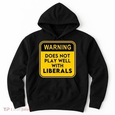 Funny Conservative Anti Liberal Hoodie