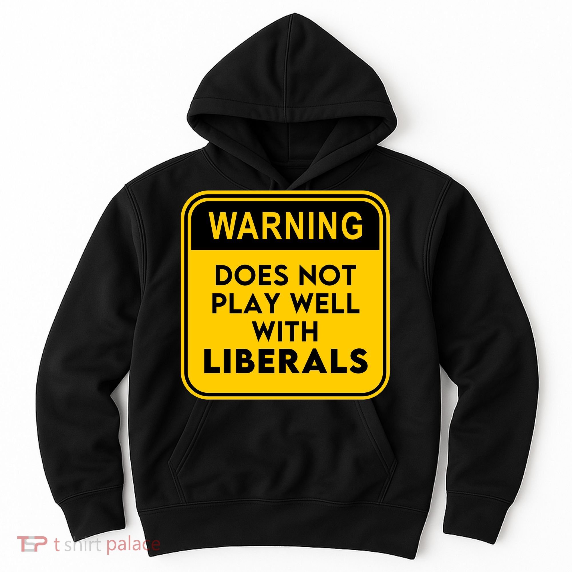 Funny Conservative Anti Liberal Hoodie