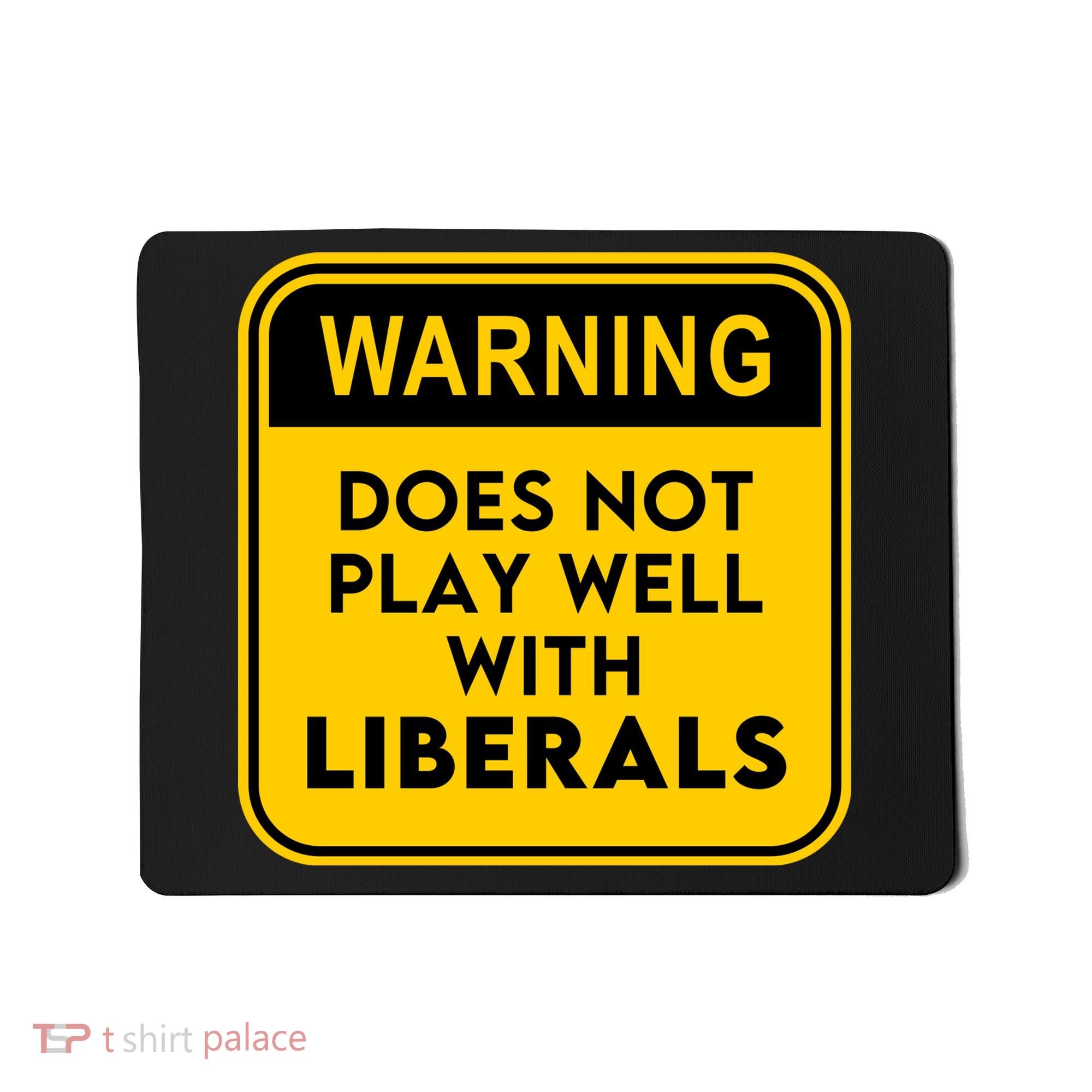 Funny Conservative Anti Liberal Mousepad