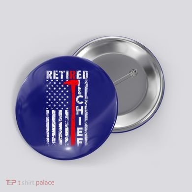 Firefighter Chief American Flag Funny Gift Retired Fire Chief Great Gift Button