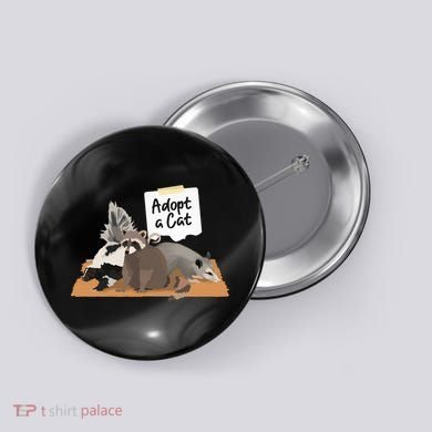 Funny Cute Adopt A Cat Skunk Raccoon Opossum Button