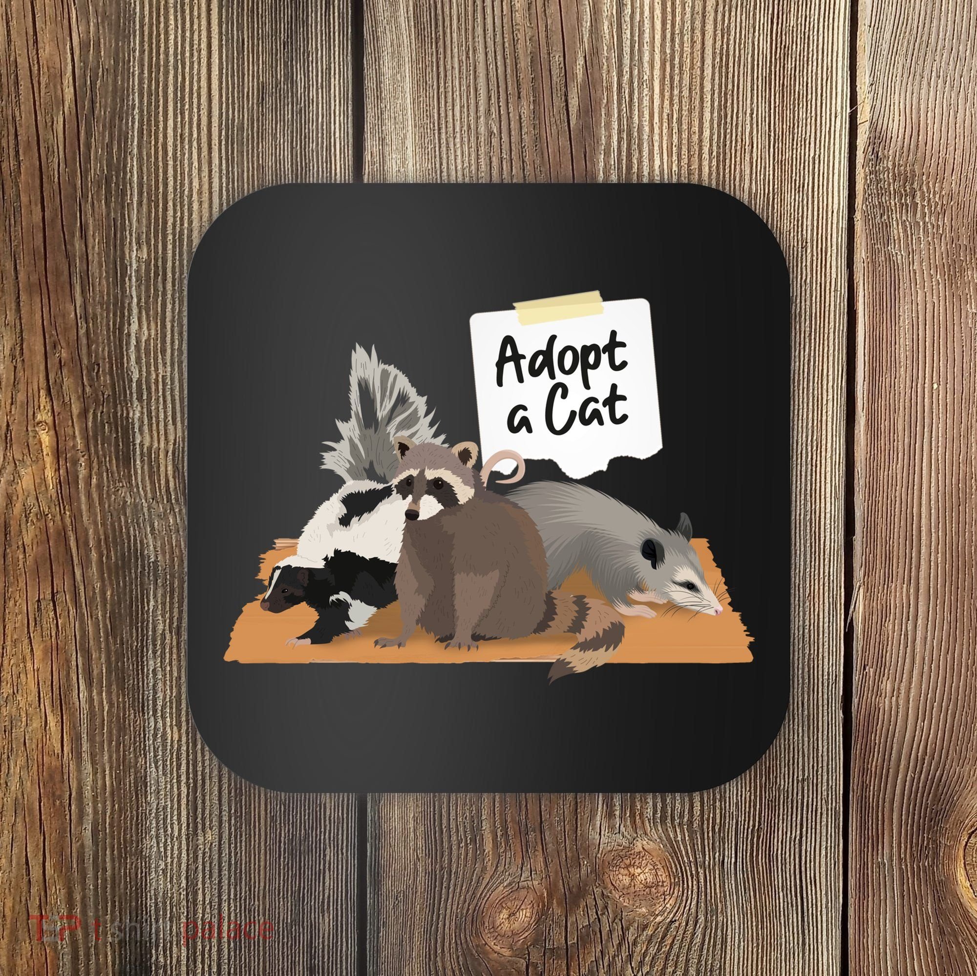 Funny Cute Adopt A Cat Skunk Raccoon Opossum Coaster