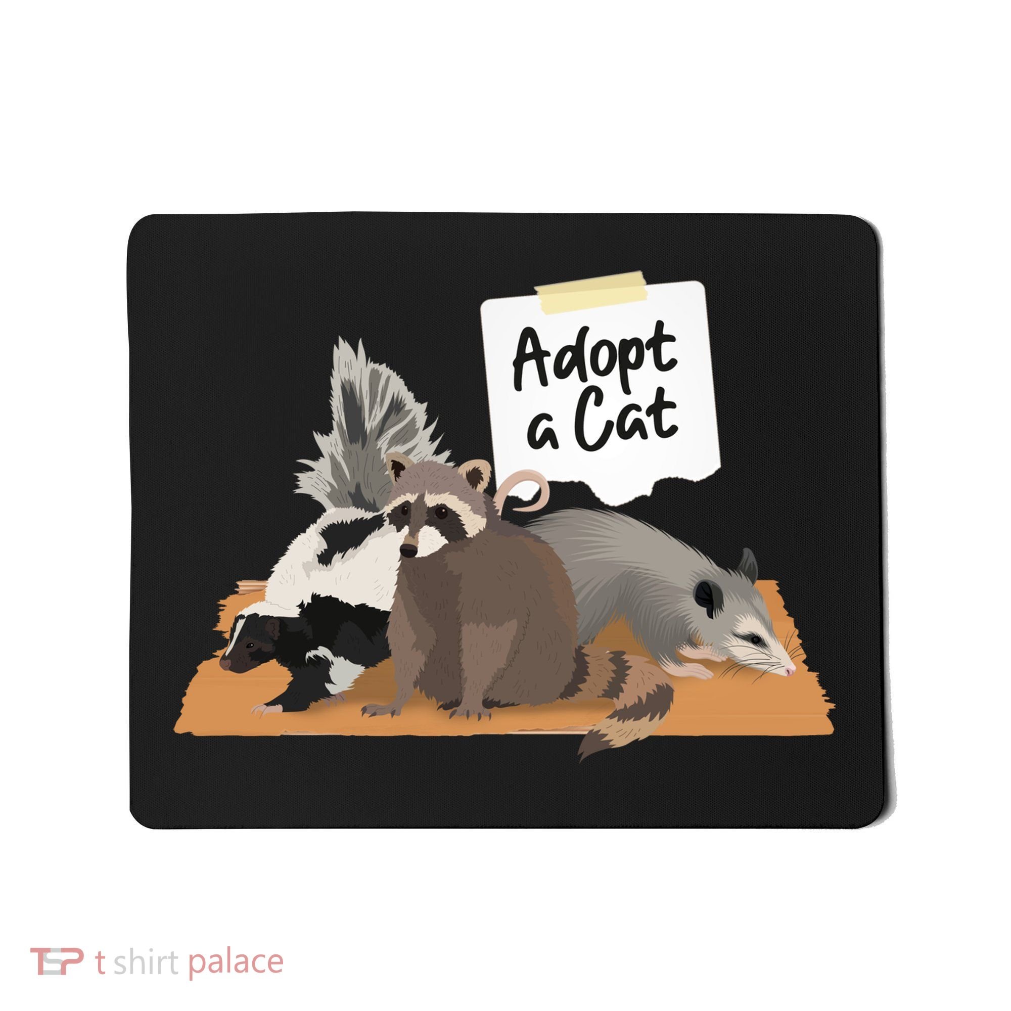 Funny Cute Adopt A Cat Skunk Raccoon Opossum Mousepad