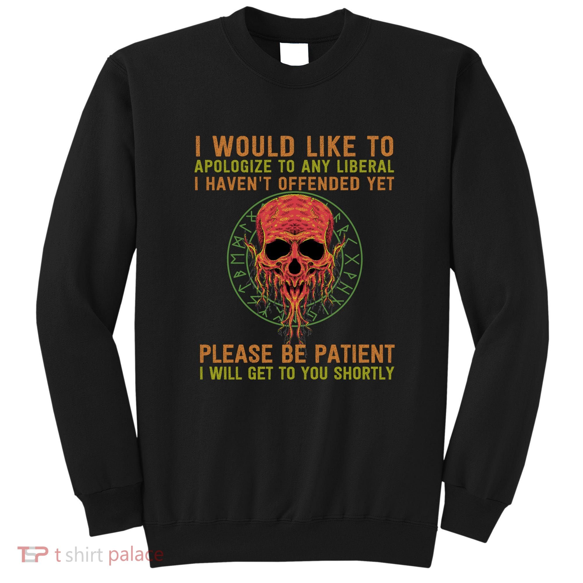 Funny Conservative Anti Woke Politically Incorrect Sweatshirt