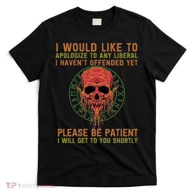 Funny Conservative Anti Woke Politically Incorrect T-Shirt