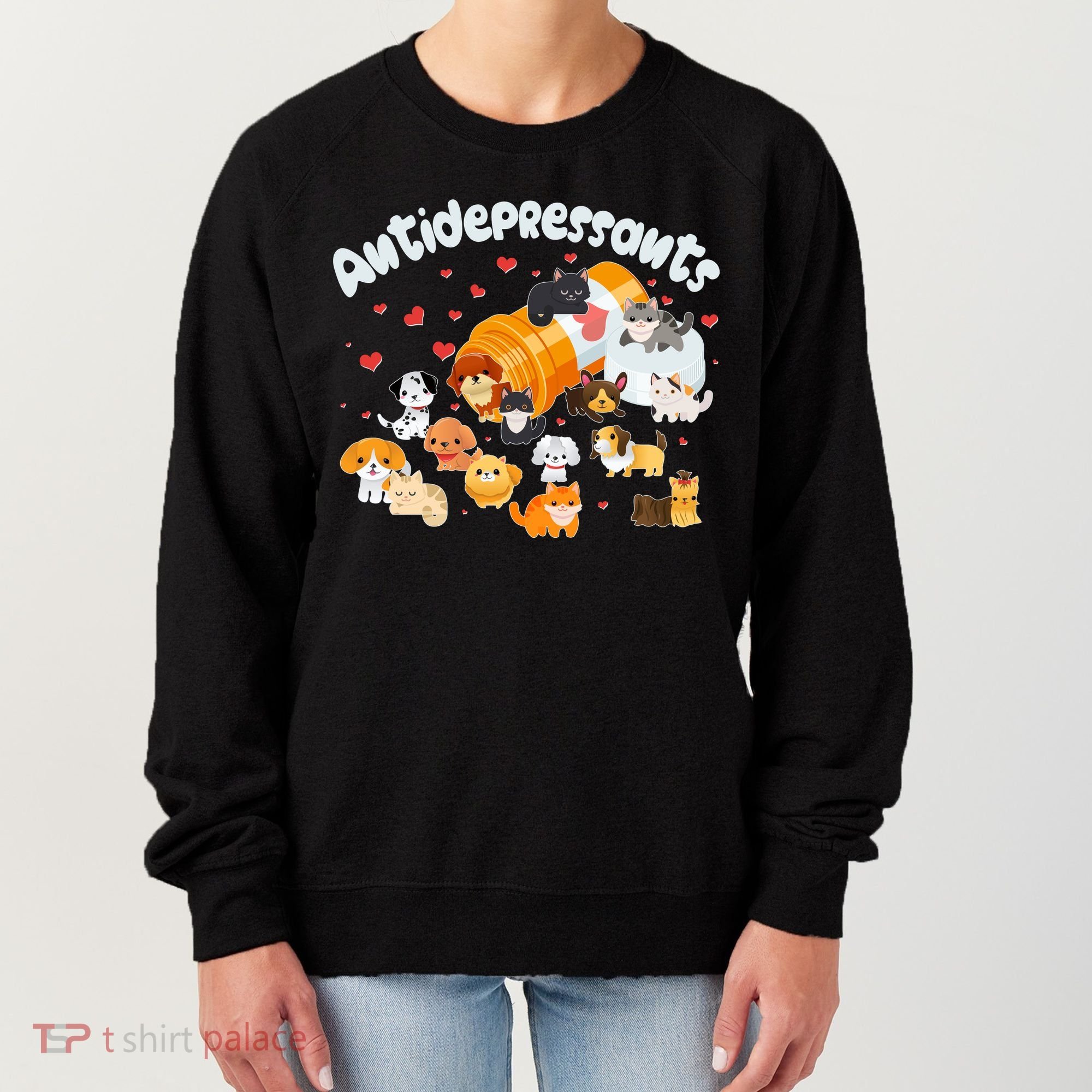 Funny Cute Antidepressants Pets Puppies And Kittens Women's Sweatshirt