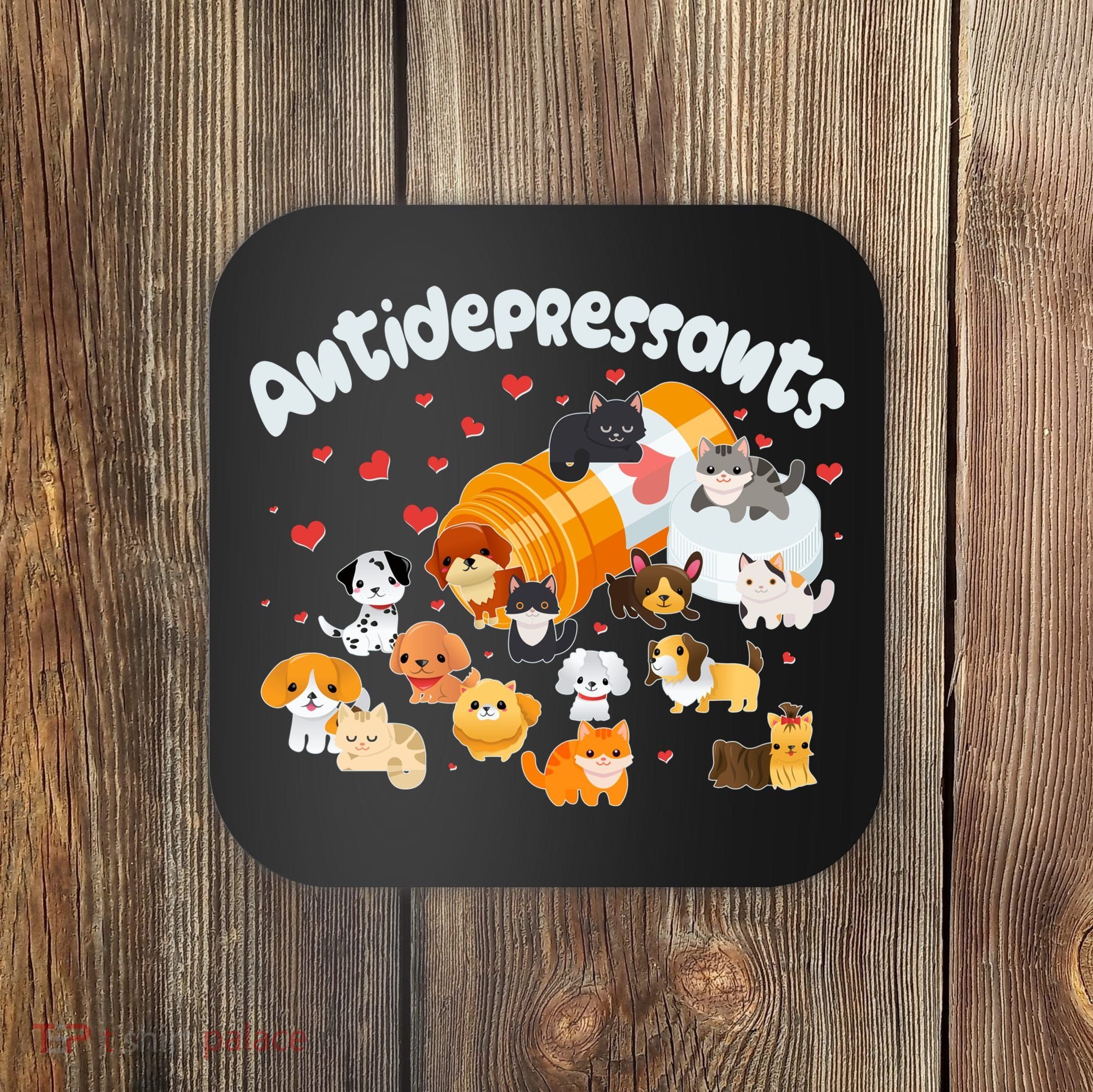 Funny Cute Antidepressants Pets Puppies And Kittens Coaster