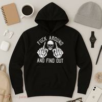 F Ck Around And Find Out Skeleton Fuckin Hand Skull Hoodie thumb 3