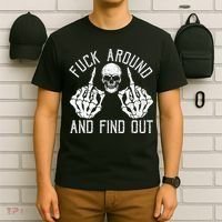 F Ck Around And Find Out Skeleton Fuckin Hand Skull T-Shirt thumb 6
