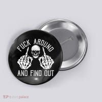 F Ck Around And Find Out Skeleton Fuckin Hand Skull Button thumb 0