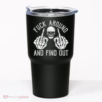 F Ck Around And Find Out Skeleton Fuckin Hand Skull Tumbler thumb 0