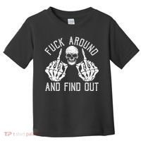F Ck Around And Find Out Skeleton Fuckin Hand Skull Toddler T-Shirt thumb 0