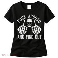 F Ck Around And Find Out Skeleton Fuckin Hand Skull Women's T-Shirt thumb 0