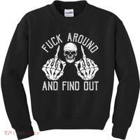 F Ck Around And Find Out Skeleton Fuckin Hand Skull Kids Sweatshirt thumb 0