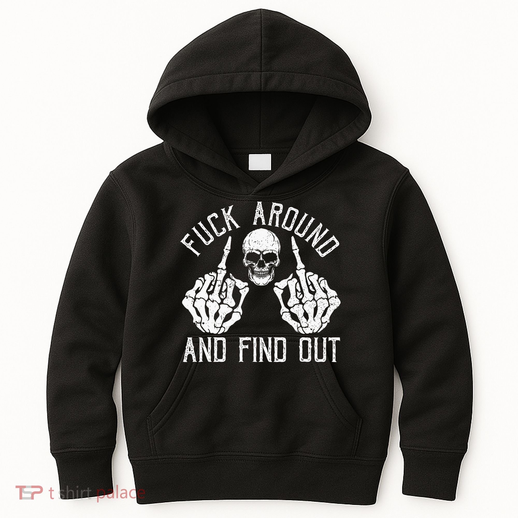 F Ck Around And Find Out Skeleton Fuckin Hand Skull Kids Hoodie