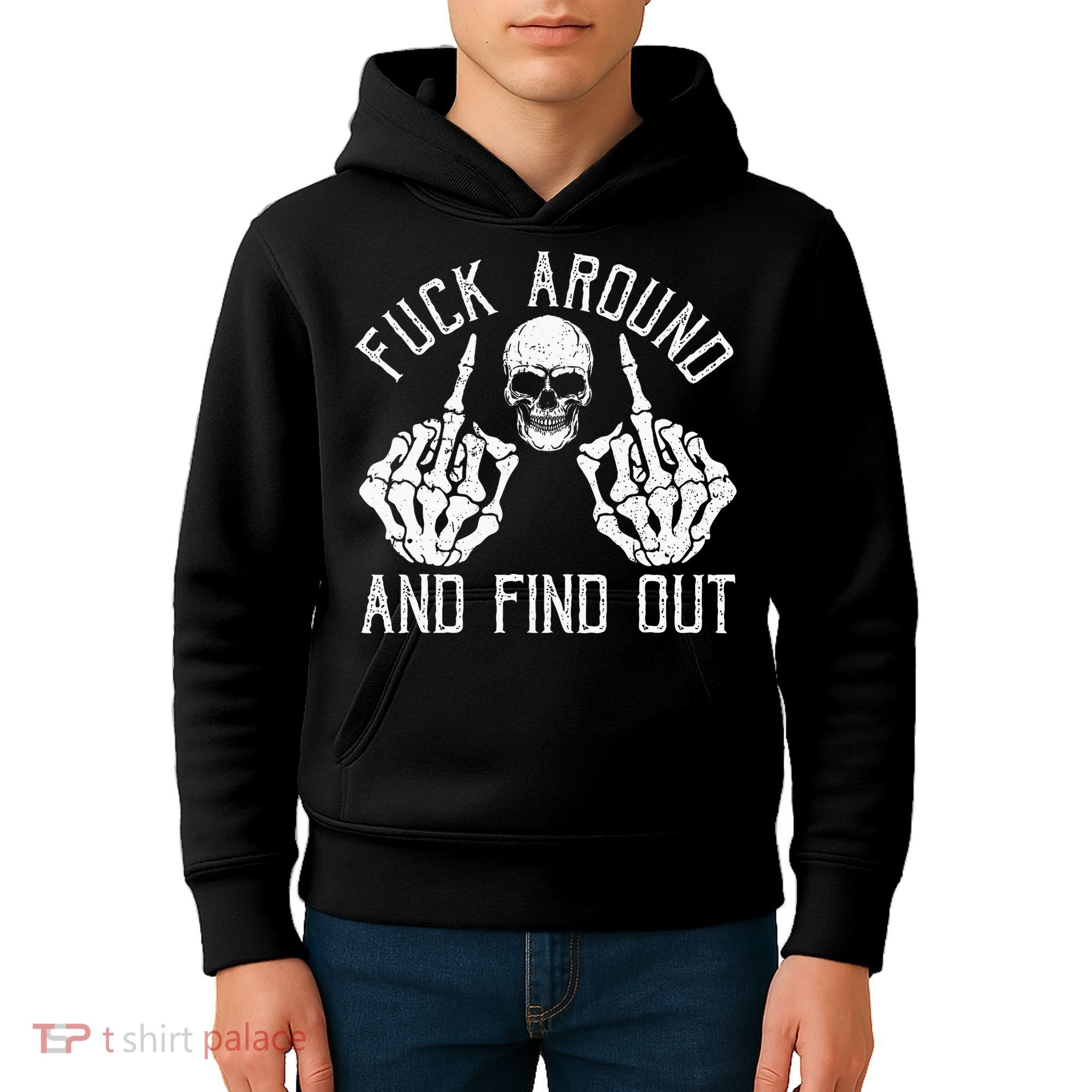 F Ck Around And Find Out Skeleton Fuckin Hand Skull Kids Hoodie