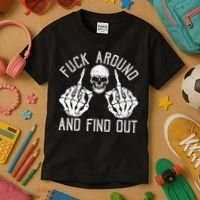 F Ck Around And Find Out Skeleton Fuckin Hand Skull Kids T-Shirt thumb 3