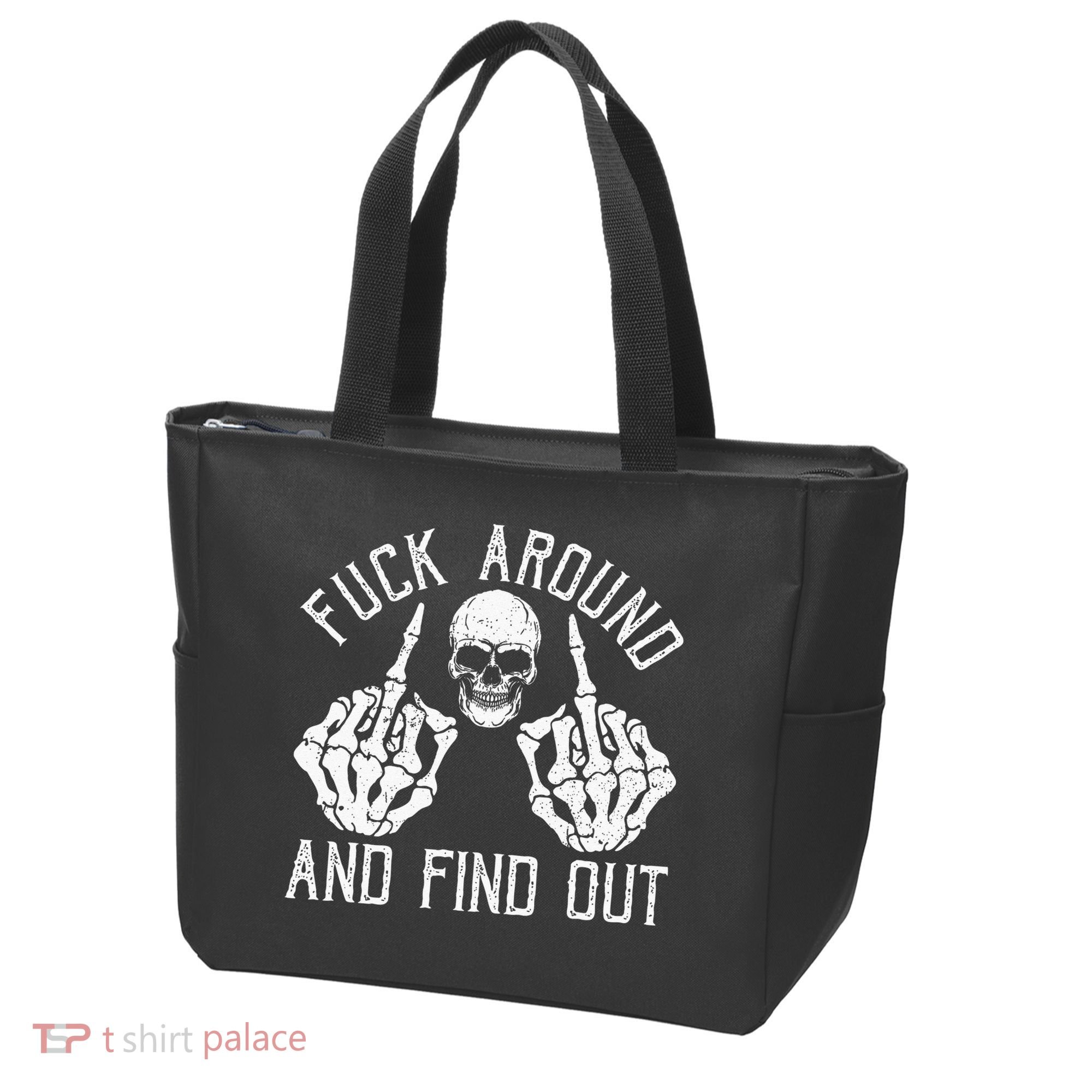 F Ck Around And Find Out Skeleton Fuckin Hand Skull Tote Bag
