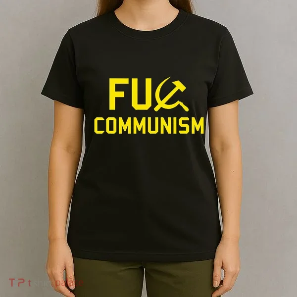 Fu Communism Anti Communist Protest T-Shirt