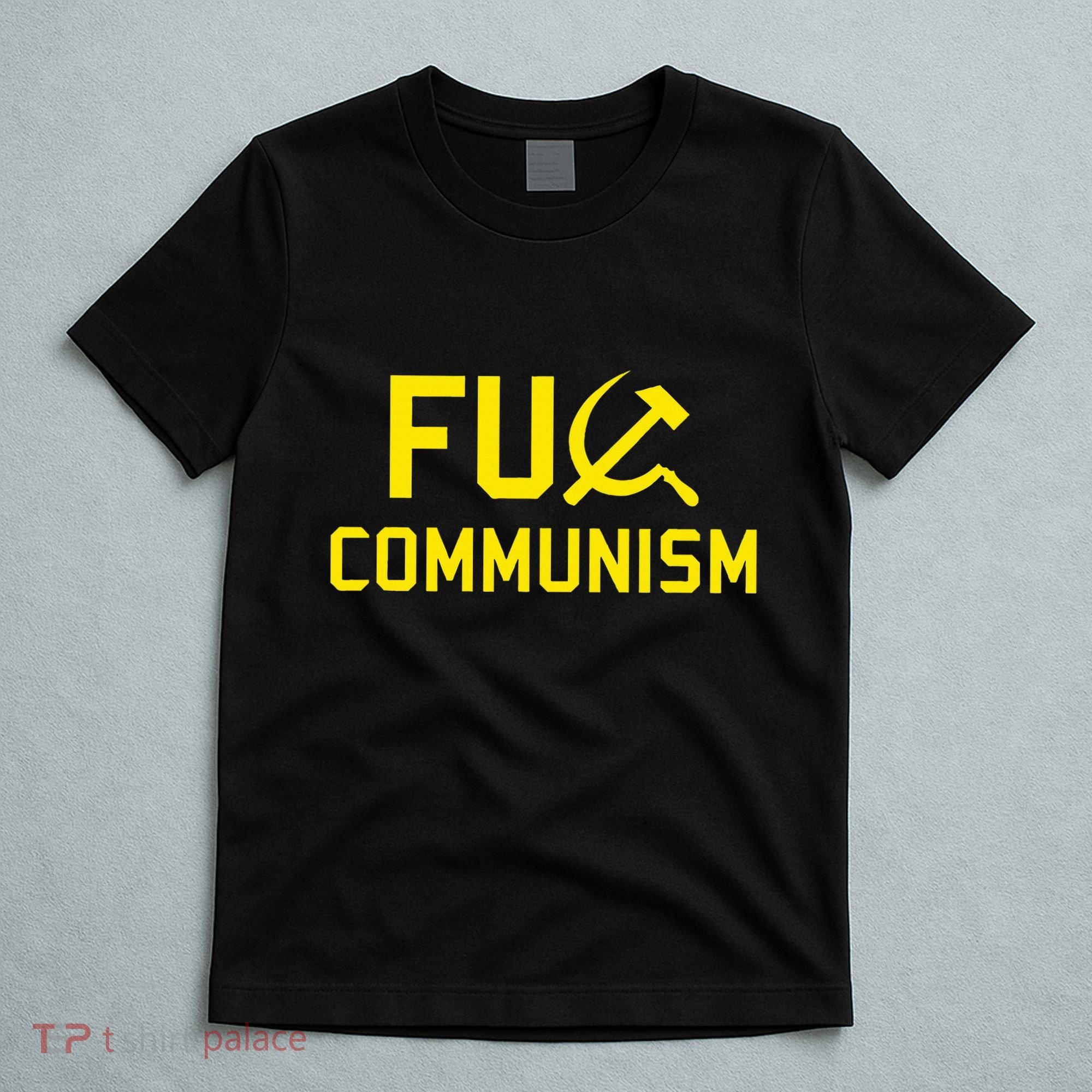 Fu Communism Anti Communist Protest T-Shirt