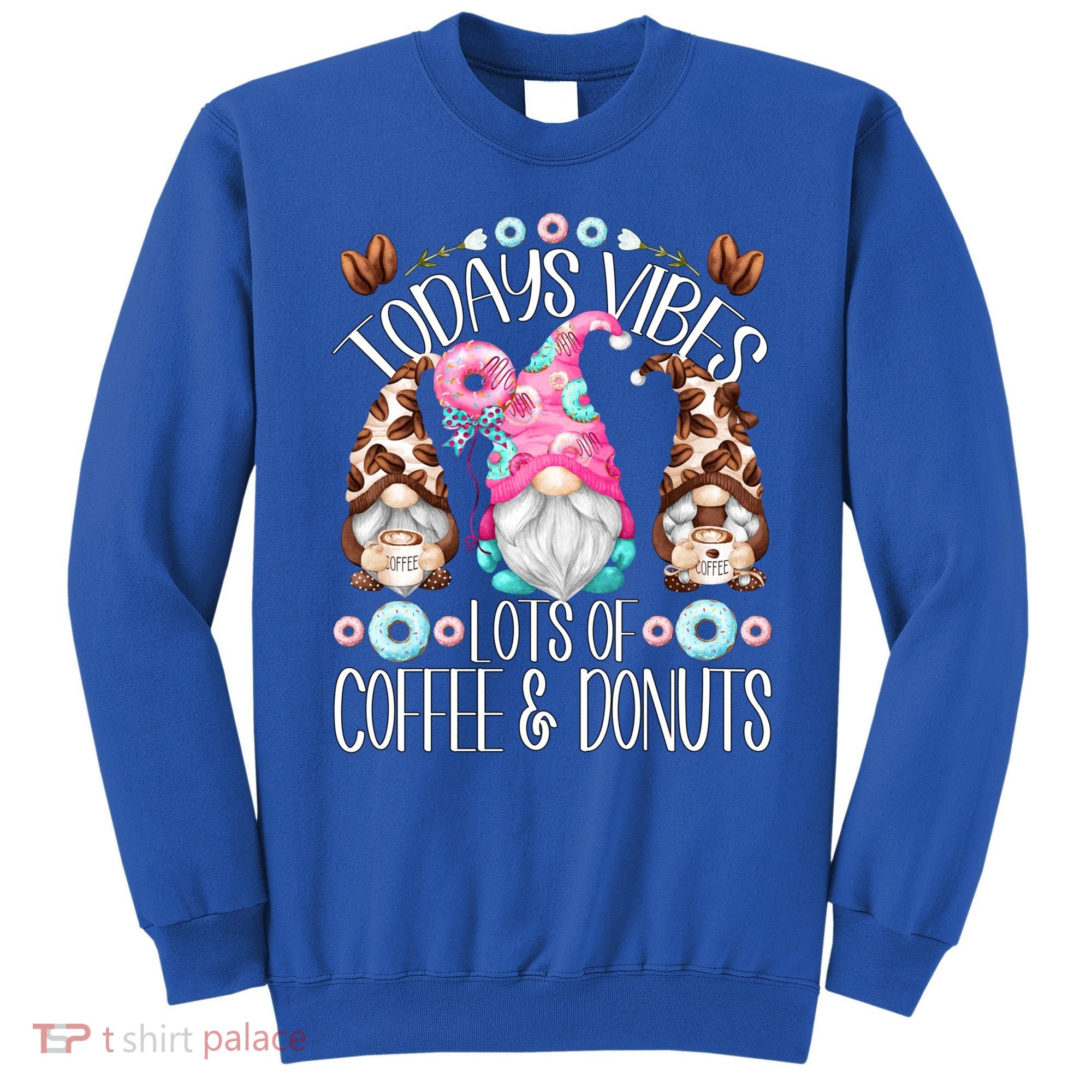 Funny Coffee And Donut Gnomes For And Donut Lover Gift Sweatshirt