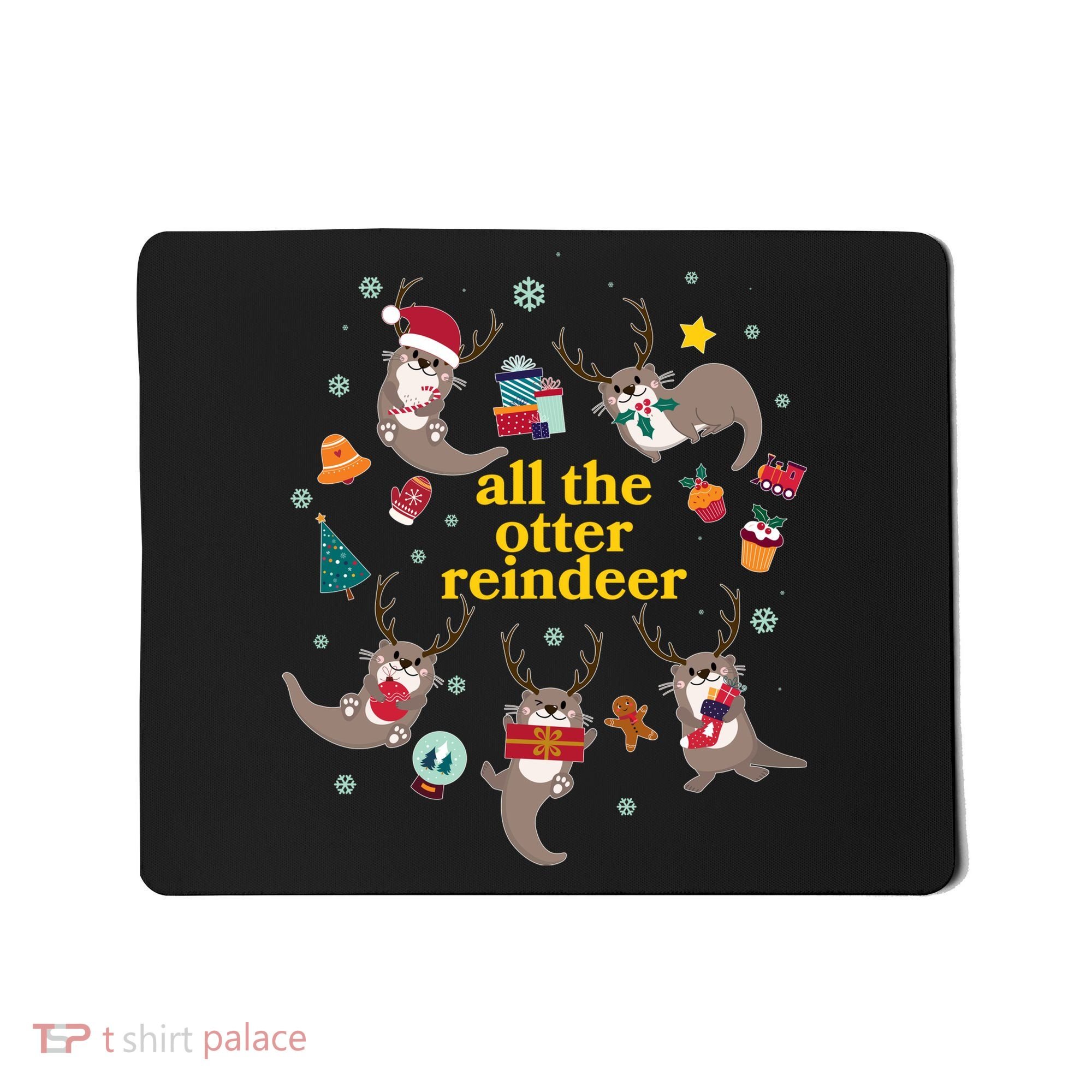 Funny Christmas All The Otter Reindeer Mousepad