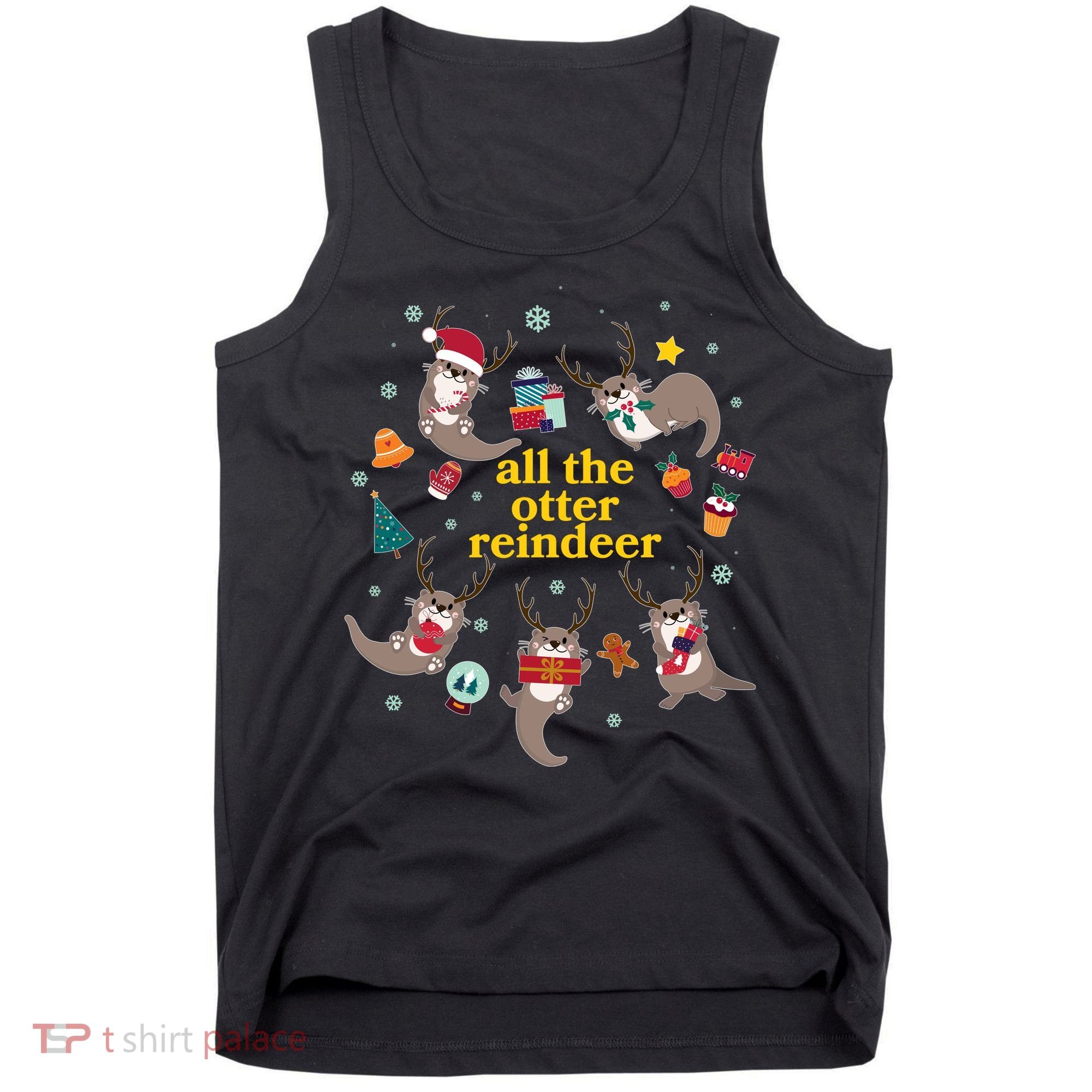 Funny Christmas All The Otter Reindeer Tank Top