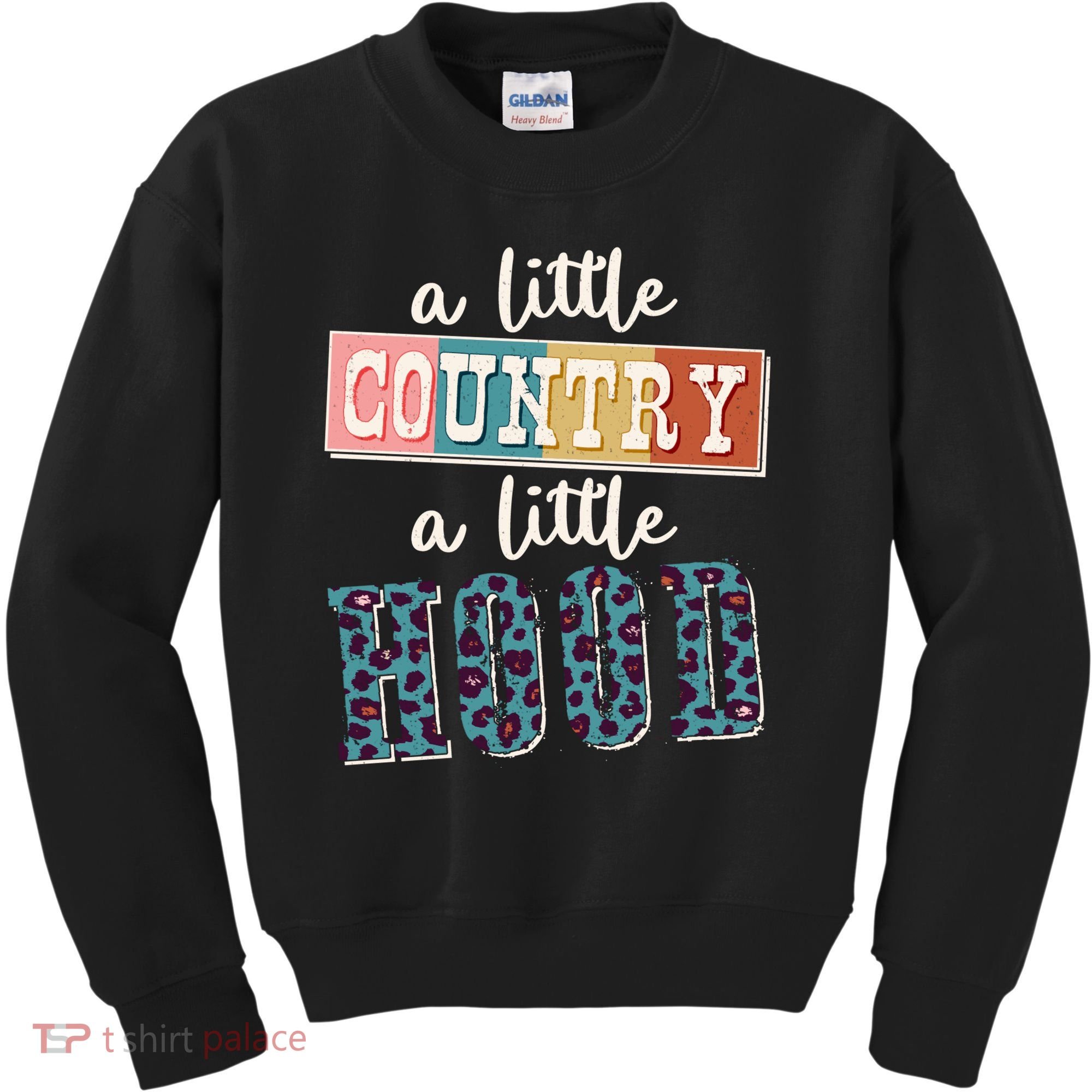 Funny Cute A Little Country A Little Hood Kids Sweatshirt