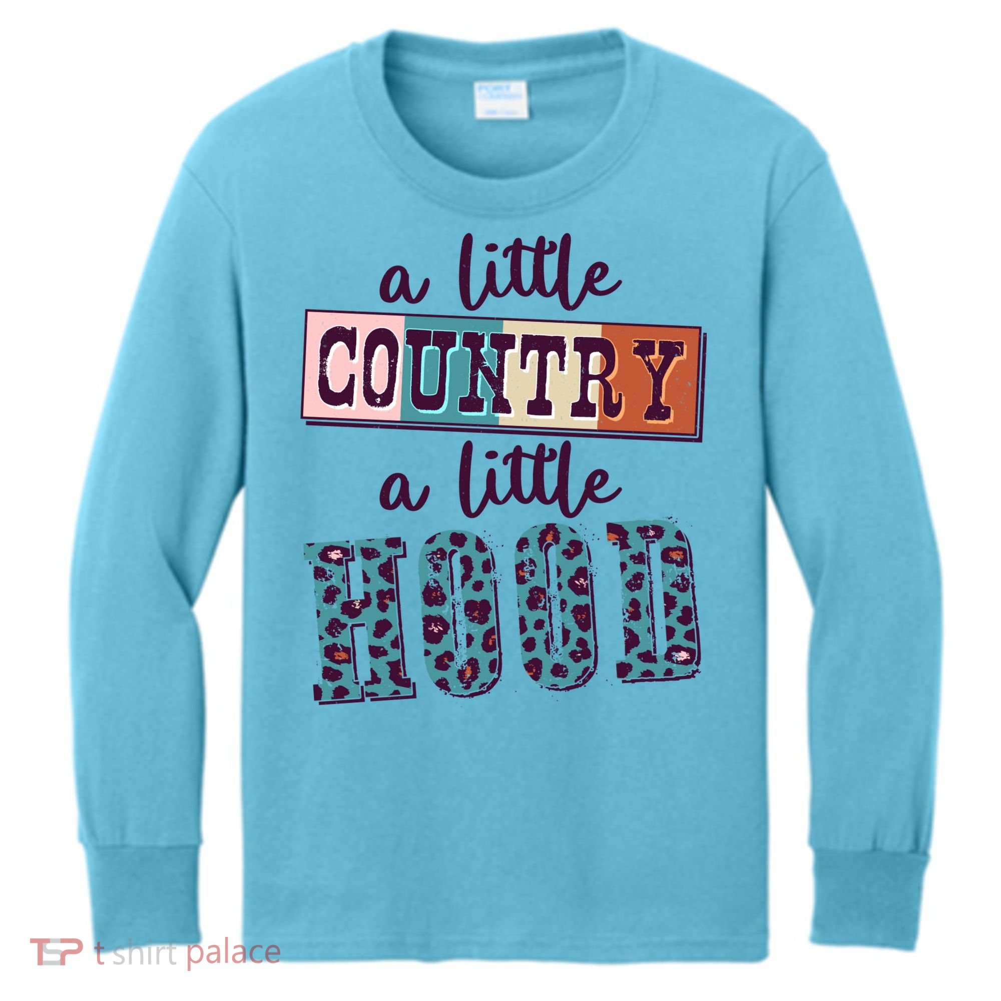 Funny Cute A Little Country A Little Hood Kids Long Sleeve Shirt