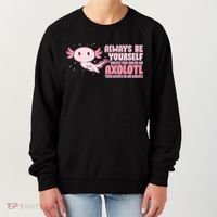 Funny Cute Always Be An Axolotl Women's Sweatshirt thumb 0